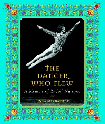 Dansatorul care zbura: Memoriile lui Rudolf Nureyev - The Dancer Who Flew: A Memoir of Rudolf Nureyev