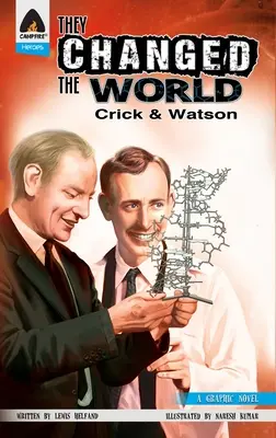 They Changed the World: Crick & Watson - Descoperirea ADN-ului - They Changed the World: Crick & Watson - The Discovery of DNA