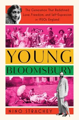 Young Bloomsbury: Generația care a redefinit dragostea, libertatea și autoexprimarea în Anglia anilor 1920 - Young Bloomsbury: The Generation That Redefined Love, Freedom, and Self-Expression in 1920s England