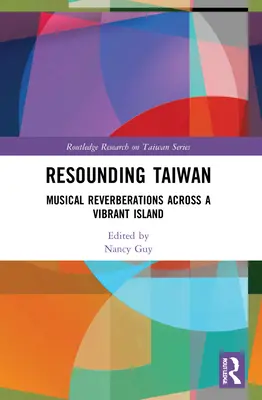 Taiwan răsunător: Reverberații muzicale pe o insulă vibrantă - Resounding Taiwan: Musical Reverberations Across a Vibrant Island