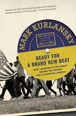 Ready for a Brand New Beat: Cum a devenit dansul în stradă imnul unei Americi în schimbare - Ready for a Brand New Beat: How Dancing in the Street Became the Anthem for a Changing America