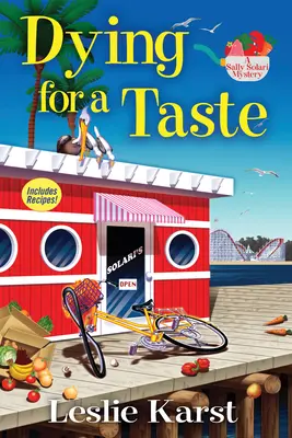 Murind pentru un gust - Un mister Sally Solari - Dying For A Taste - A Sally Solari Mystery