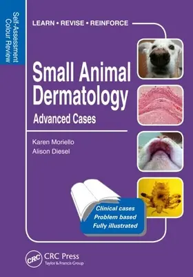 Dermatologia animalelor mici, cazuri avansate: Autoevaluare Color Review - Small Animal Dermatology, Advanced Cases: Self-Assessment Color Review