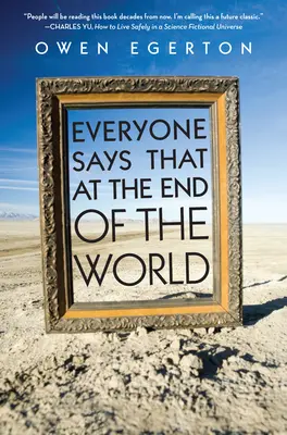 Toată lumea spune că la sfârșitul lumii - Everyone Says That at the End of the World