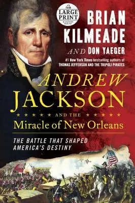 Andrew Jackson și miracolul din New Orleans - Bătălia care a modelat destinul Americii - Andrew Jackson and the Miracle of New Orleans - The Battle That Shaped America's Destiny