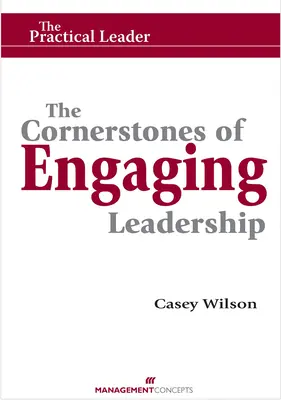 Pietrele de temelie ale unui leadership captivant - The Cornerstones of Engaging Leadership