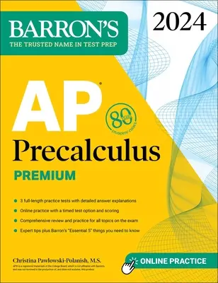 AP Precalculus Premium, 2024: 3 teste practice + revizuire cuprinzătoare + practică online - AP Precalculus Premium, 2024: 3 Practice Tests + Comprehensive Review + Online Practice