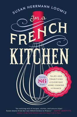 În bucătăria franceză: Tales and Traditions of Everyday Home Cooking in France (Povești și tradiții de gătit în Franța) - In a French Kitchen: Tales and Traditions of Everyday Home Cooking in France