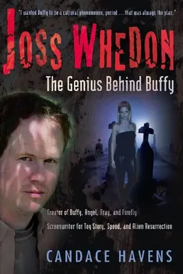 Joss Whedon: Geniul din spatele Buffy - Joss Whedon: The Genius Behind Buffy