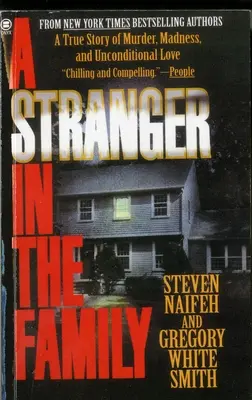 Un străin în familie: O poveste adevărată despre crimă, nebunie și iubire necondiționată - A Stranger in the Family: A True Story of Murder, Madness, and Unconditional Love