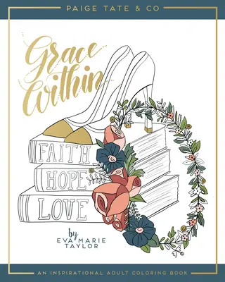 Grația interioară: O carte inspirațională de colorat pentru adulți - Grace Within: An Inspirational Adult Coloring Book