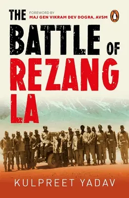 Bătălia de la Rezang La - Povestea adevărată a modului în care 120 de soldați indieni au înfruntat 5000 de soldați chinezi | Essential Indian Army Books on War | Penguin Non-fiction - Battle of Rezang La - The true story of how 120 Indian soldiers faced 5000 Chinese troops | Essential Indian Army Books on War | Penguin Non-fiction