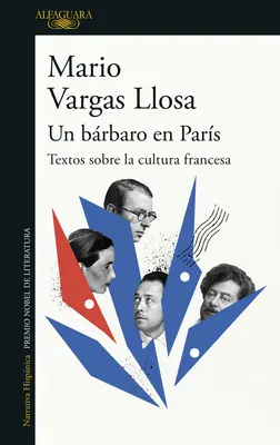 Un Brbaro En Pars: Textos Sobre La Cultura Francesa / A Barbarian in Paris. Wr Itings despre cultura franceză - Un Brbaro En Pars: Textos Sobre La Cultura Francesa / A Barbarian in Paris. Wr Itings about French Culture