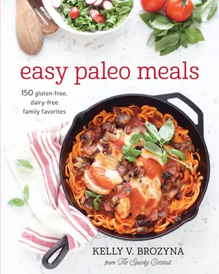 Mese paleo ușoare: Folosiți puterea carbohidraților săraci și a Keto pentru pierderea în greutate și o sănătate excelentă - Easy Paleo Meals: Use the Power of Low-Carb and Keto for Weight Loss and Great Health