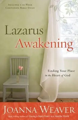 Trezirea lui Lazăr: Găsirea locului tău în inima lui Dumnezeu - Lazarus Awakening: Finding Your Place in the Heart of God