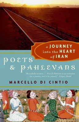 Poeți și pahlevani: O călătorie în inima Iranului - Poets and Pahlevans: A Journey Into the Heart of Iran