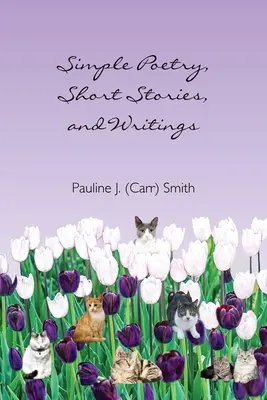 Poezie, scrieri și povestiri simple - Simple Poetry, Writings, and Short Stories