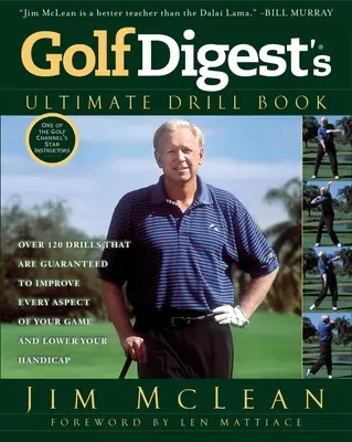 Golf Digest's Ultimate Drill Book: Peste 120 de exerciții care sunt garantate pentru a îmbunătăți fiecare aspect al jocului tău și pentru a-ți reduce handicapul - Golf Digest's Ultimate Drill Book: Over 120 Drills That Are Guaranteed to Improve Every Aspect of Your Game and Lower Your Handicap