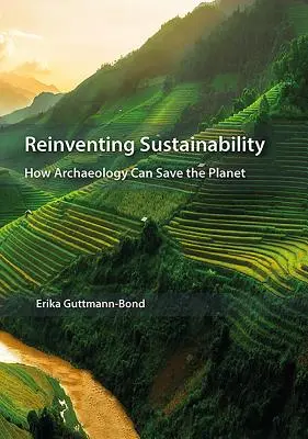Reinventarea sustenabilității: Cum poate arheologia să salveze planeta - Reinventing Sustainability: How Archaeology Can Save the Planet