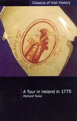 Un tur în Irlanda în 1775 - A Tour in Ireland in 1775