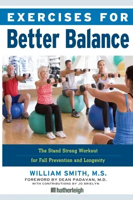 Exerciții pentru un echilibru mai bun: Antrenamentul Stand Strong pentru prevenirea căderilor și longevitate - Exercises for Better Balance: The Stand Strong Workout for Fall Prevention and Longevity