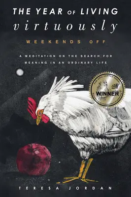 Anul de a trăi virtuos: Weekends Off - The Year of Living Virtuously: Weekends Off