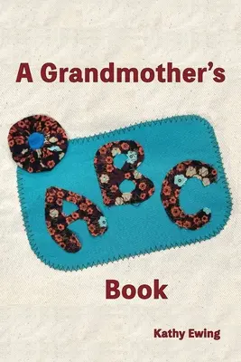 Cartea ABC a unei bunici - A Grandmother's ABC Book