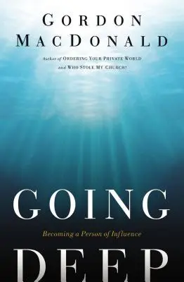Mergând adânc: Devenind o persoană influentă - Going Deep: Becoming a Person of Influence