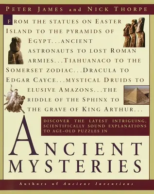 Mistere antice: Descoperiți cele mai recente explicații intrigante și fundamentate științific pentru enigmele străvechi - Ancient Mysteries: Discover the Latest Intriguiging, Scientifically Sound Explanations to Age-Old Puzzles