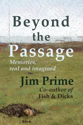 Beyond the Passage: Amintiri, reale și imaginare - Beyond the Passage: Memories, real and imagined