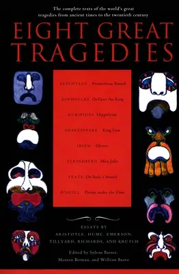 Opt mari tragedii: Textele complete ale marilor tragedii ale lumii din antichitate până în secolul XX - Eight Great Tragedies: The Complete Texts of the World's Great Tragedies from Ancient Times to the Twentieth Century