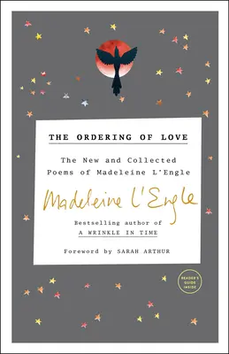 Ordonarea iubirii - Poeme noi și adunate de Madeleine L'Engle - Ordering of Love - The New and Collected Poems of Madeleine L'Engle