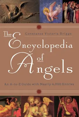Enciclopedia îngerilor - Un ghid de la A la Z cu aproape 4.000 de intrări - Encyclopedia of Angels - An A-to-Z Guide with Nearly 4,000 Entries
