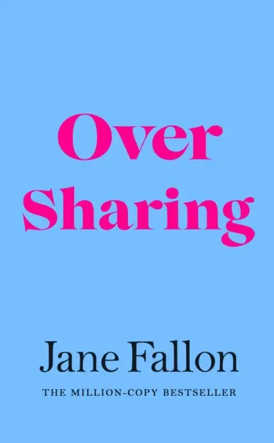 Over Sharing - Noul roman amuzant și foarte bine scris al autorului bestsellerului Sunday Times - Over Sharing - The hilarious and sharply written new novel from the Sunday Times bestselling author