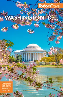 Fodor's Washington, D.C.: cu Mount Vernon și Alexandria - Fodor's Washington, D.C.: With Mount Vernon and Alexandria