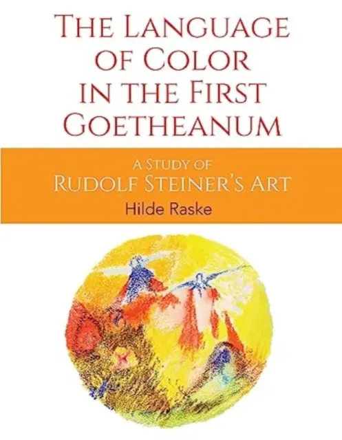 Limbajul culorilor în primul Goetheanum: Un studiu al artei lui Rudolf Steiner - The Language of Color in the First Goetheanum: A Study of Rudolf Steiner's Art