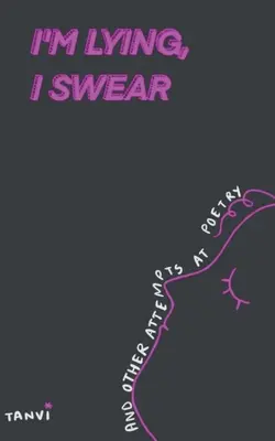 Mint, jur și alte încercări de poezie - I'm Lying, I Swear and other attempts at poetry