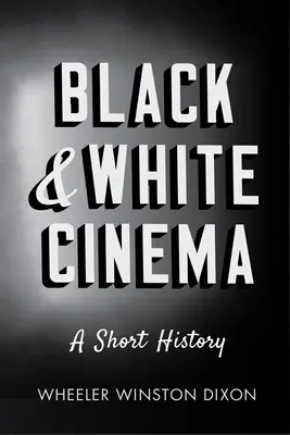 Black & White Cinema: O scurtă istorie - Black & White Cinema: A Short History