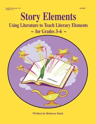 Elemente de poveste: Grades 3-6: Utilizarea literaturii pentru predarea elementelor literare - Story Elements: Grades 3-6: Using Literature to Teach Literary Elements