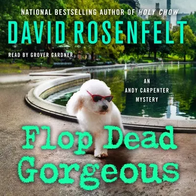 Flop Dead Gorgeous: Un mister de Andy Carpenter - Flop Dead Gorgeous: An Andy Carpenter Mystery