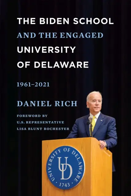 Școala Biden și Universitatea angajată din Delaware, 1961-2021 - The Biden School and the Engaged University of Delaware, 1961-2021