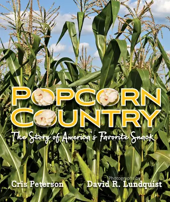 Popcorn Country: Povestea gustării preferate a Americii - Popcorn Country: The Story of America's Favorite Snack