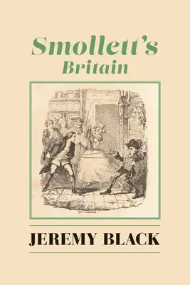 Marea Britanie a lui Smollett - Smollett's Britain