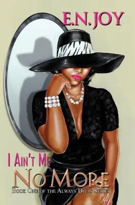 I Ain't Me No More: - Book One of the Always Diva Series