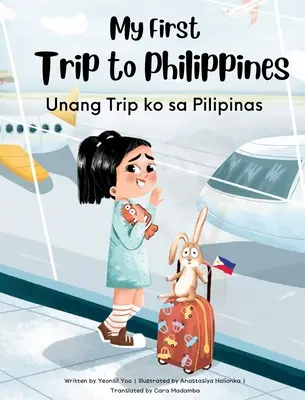 Prima mea călătorie în Filipine: Carte bilingvă tagalog-engleză pentru copii - My First Trip to Philippines: Bilingual Tagalog-English Children's Book