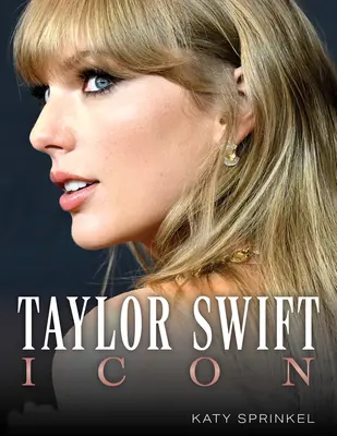 Taylor Swift: Icoană - Taylor Swift: Icon