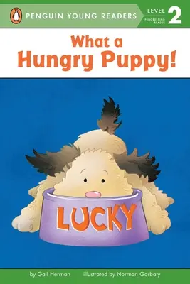 Ce cățeluș înfometat! - What a Hungry Puppy!