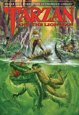 Tarzan și Omul Leu: Edgar Rice Burroughs Biblioteca Autorizată - Tarzan and the Lion Man: Edgar Rice Burroughs Authorized Library