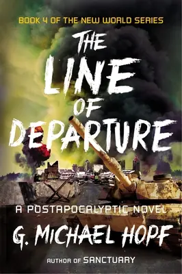 The Line of Departure: Un roman postapocaliptic - The Line of Departure: A Postapocalyptic Novel