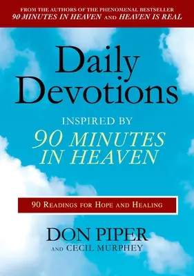 Devoțiuni zilnice inspirate de 90 de minute în Rai: 90 de lecturi pentru speranță și vindecare - Daily Devotions Inspired by 90 Minutes in Heaven: 90 Readings for Hope and Healing